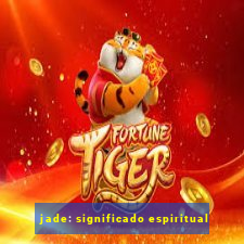 jade: significado espiritual